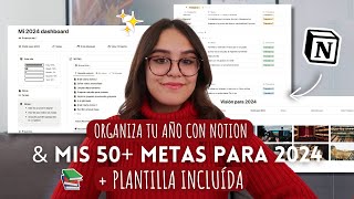 Mis 50 Metas para 2024 y Cómo Organizarlas amp Cumplirlas con Notion Plantilla Incluida [upl. by Caneghem]