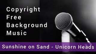 Copyright free background music  Sunshine on Sand Unicorn Heads [upl. by Atelokin862]