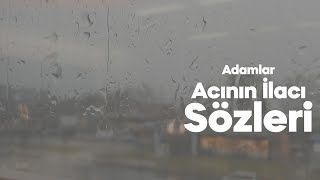 Adamlar  Acının İlacı Sözleri [upl. by Yrneh]