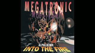 Megatronic  Into the fire AlphA remix [upl. by Culley]