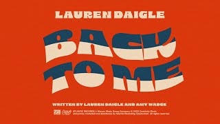 Lauren Daigle  Back To Me Official Lyric Video [upl. by Tatiania]