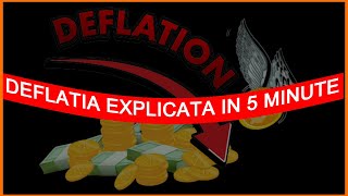 CE ESTE DEFLATIA  DEFLATIA EXPLICATA IN 5 MINUTE PE INTELESUL TUTUROR [upl. by Llyrad]