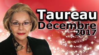 Horoscope Taureau Décembre 2017 [upl. by Maryn251]