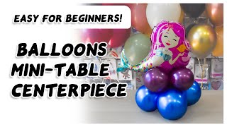 How to Make Mini Balloon Table Centerpiece [upl. by Souza178]