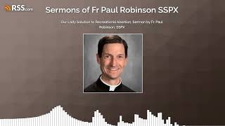 Our Lady Solution to Recreational Abortion Sermon by Fr Paul Robinson SSPX [upl. by Aivan980]