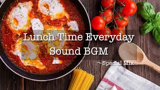 Lunch Music Everyday Special Mix 【For Work  Study】Restaurants BGM Lounge Music shop BGM [upl. by Guidotti]