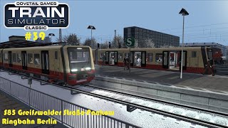 Train Simulator Classic 39 S85 Greifswalder StraßePankowBR 483Ringbahn Berlin [upl. by Dulcea]