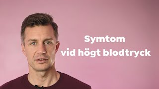 Symtom vid högt blodtryck  Hjärtläkaren berättar [upl. by Trebornhoj907]