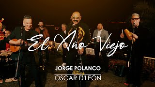 Año viejo  Jorge Polanco Ft Oscar DLeón [upl. by Oeram]