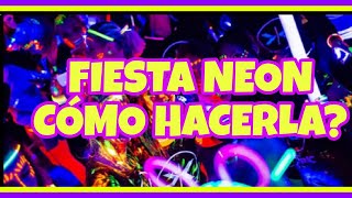 CÓMO HACER UNA FIESTA NEON [upl. by Nreval667]