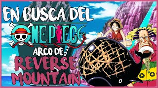 EN BUSCA DEL ONE PIECE  ARCO DE REVERSE MOUNTAIN RESUMEN Y ANÁLISIS DE ONE PIECE [upl. by Akerdnuhs23]