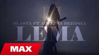 Blasta ft Adelina Berisha  Lema Official Video 4K [upl. by Madonia361]