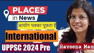 Places in News  UPPSC 2024  UPPSC PRELIMS  UPSC Pre geography placesinnews upsc uppsc [upl. by Alyhs]