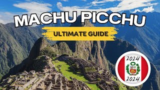 How to Visit MACHU PICCHU 2024  The Complete Travel Guide [upl. by Craggy]