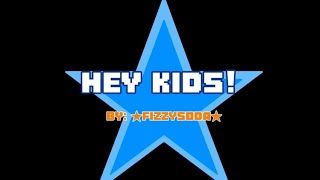 hey kids  meme★Fizzysoda★ [upl. by Erdnaid]