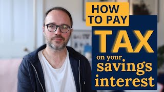 How to pay tax on savings interest [upl. by Onairam]