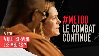 MeToo le combat continue  à quoi servent les médias [upl. by Donna61]