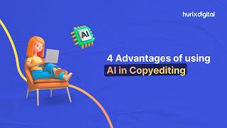 4 Advantages of using AI in Copyediting  Hurix Digital [upl. by Jezabella]