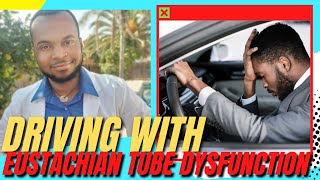 Driving with Eustachian Tube Dysfunction Hacks [upl. by Robbie]