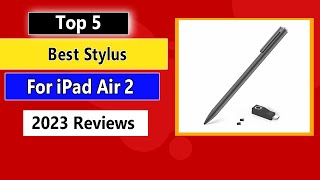 Top 5 Best Stylus For iPad Air 2 of 2023 [upl. by Arved]