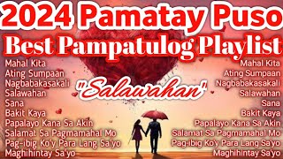 2024 New Pamatay Puso amp Pampatulog Playlist  Top Original Tagalog Love Songs Nonstop Compilation [upl. by Howland]