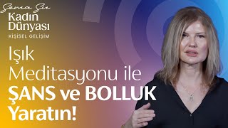 Işık Meditasyonu ile ŞANS ve BOLLUK Yaratın [upl. by Si121]