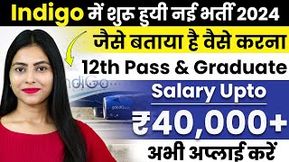 इंडिगो एयरपोर्ट में नई भर्ती शुरू  Airport Jobs for Freshers  Indigo Airlines Recruitment 2024 [upl. by Retsehc862]