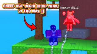 SHEEP RÚT ĐÃ quotNGHỈ CHƠIquot NHAU VÌ TRÒ NÀY TRONG ROBLOX [upl. by Bohlin]