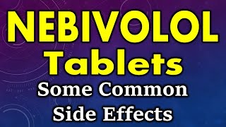 Nebivolol side effects  side effects of nebivolol tablets  Nebivolol tablets side effects [upl. by Lanni]