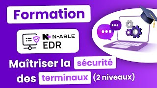 FORMATION NABLE EDR  Devenez Expert en Sécurité des Terminaux avec Watsoft  Niveaux 1 amp 2 [upl. by Adnac]