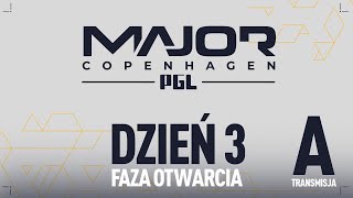 PGL CS2 Major Copenhagen 2024  DZIEŃ 3  Faza Otwarcia  Stream A [upl. by Bekki]