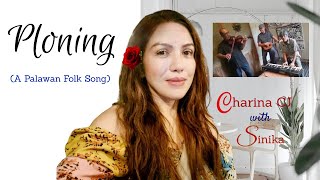 PLONING by Charina CJ  Feat SINIKA  A Cuyuno  Palawan Folk Song  with lyrics below [upl. by Paradies]