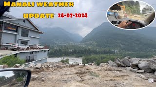 Manali latest weather update  Manali in 24 July 2024 [upl. by Eidarb]