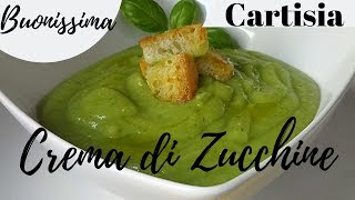 Crema di Zucchine Primo piatto Buonissimo [upl. by Rosemary732]