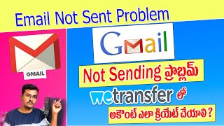 Mail Not Sent From Gmail Problem  How to Create Account in We Tranfer [upl. by Otti872]