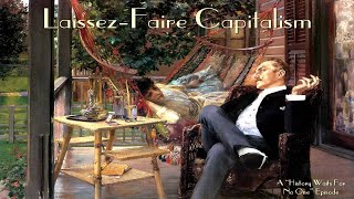 Laissezfaire Capitalism [upl. by Earissed370]