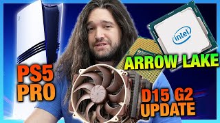 HW News  PS5 Pro Price amp Specs Noctua Updates D15 G2 amp Intel Arrow Lake Rumors [upl. by Aihsotal]