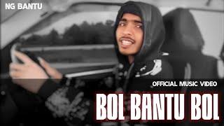 NG BANTU  BOL BANTU BOL Official music video [upl. by Hallie]