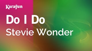 Do I Do  Stevie Wonder  Karaoke Version  KaraFun [upl. by Ynohtnaed]