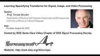 IEEE SPS Learning Sparsifying Transforms for Signal Image and Video Processing [upl. by Atinat177]