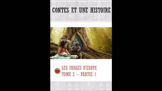 🗝️ Les Fables d’Ésope  Tome 2 Partie 1 🕯️ ǁ LIVRE AUDIO  Contes et Une Histoire [upl. by Arrak]