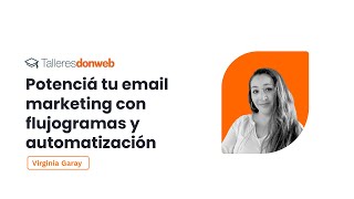 Potenciá tu email marketing con flujogramas y automatización [upl. by Linneman]