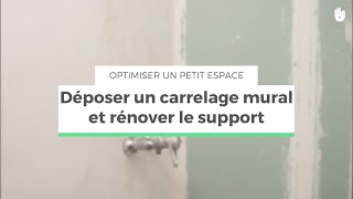 Déposer un carrelage mural et rénover le support  Optimiser un petit espace [upl. by Anastasius682]