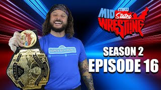 MidStates Wrestling Season 2  Episode 16 [upl. by Lavro]