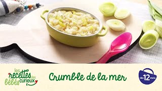 Recette bébé  Crumble de la mer [upl. by Ariahs]