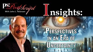 Post Script Insights  Perspectives in an Era of Uncertainty [upl. by Ambert64]