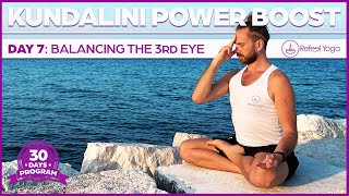 Day 7 Balancing the 3rd Eye  30 Day Kundalini Power Boost [upl. by Nagirrek]