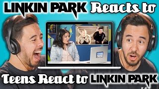 LINKIN PARK REACTS TO TEENS REACT TO LINKIN PARK [upl. by Salvidor]