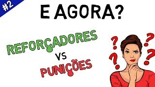 BEHAVIORISMO  A Diferença entre Reforçadores e Punições COM EXEMPLOS [upl. by Jayson]