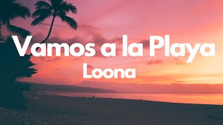 Vamos a la Playa  Loona Lyrics [upl. by Skier]